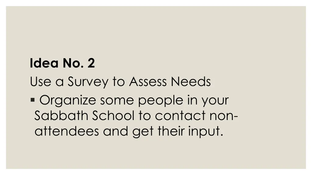 idea no 2 use a survey to assess needs organize