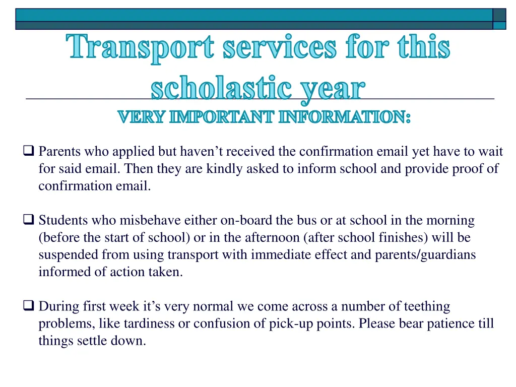 transport services for this scholastic year very