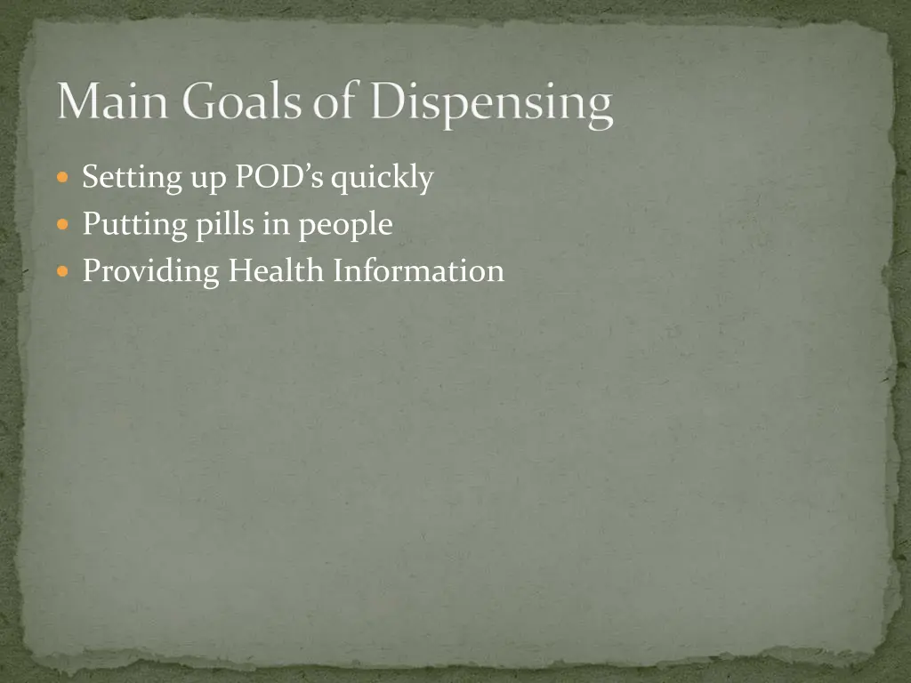 main goals of dispensing