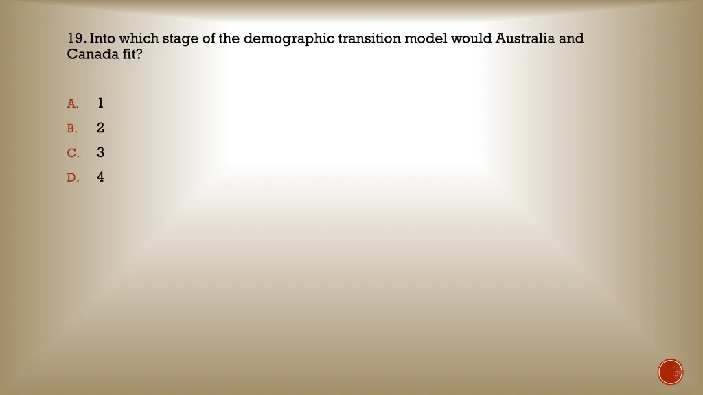 19 into which stage of the demographic transition 1