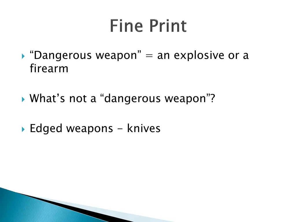 dangerous weapon an explosive or a firearm