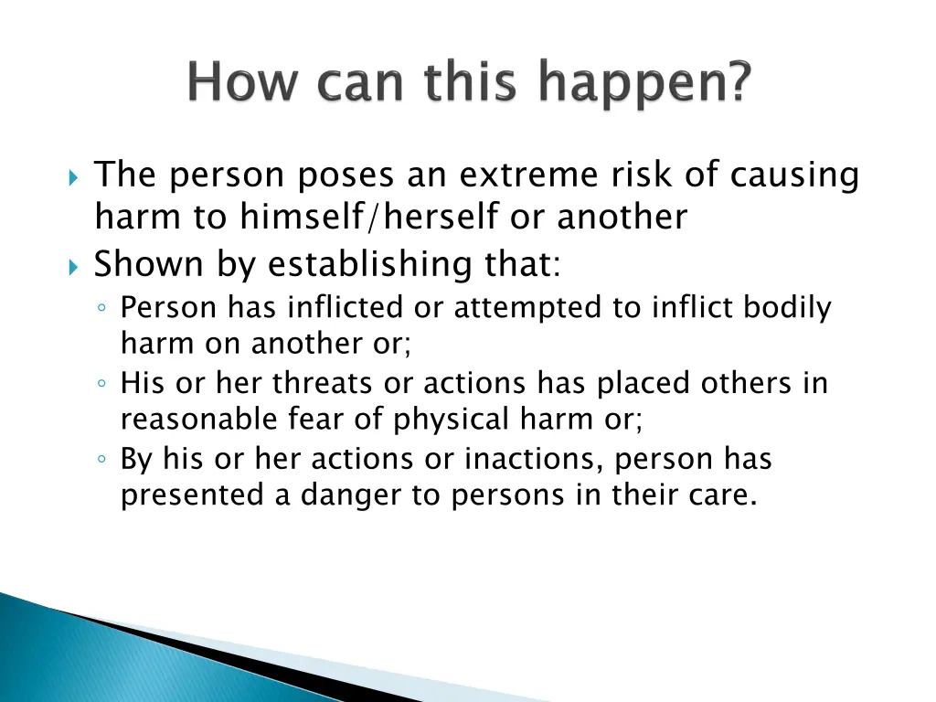 the person poses an extreme risk of causing harm