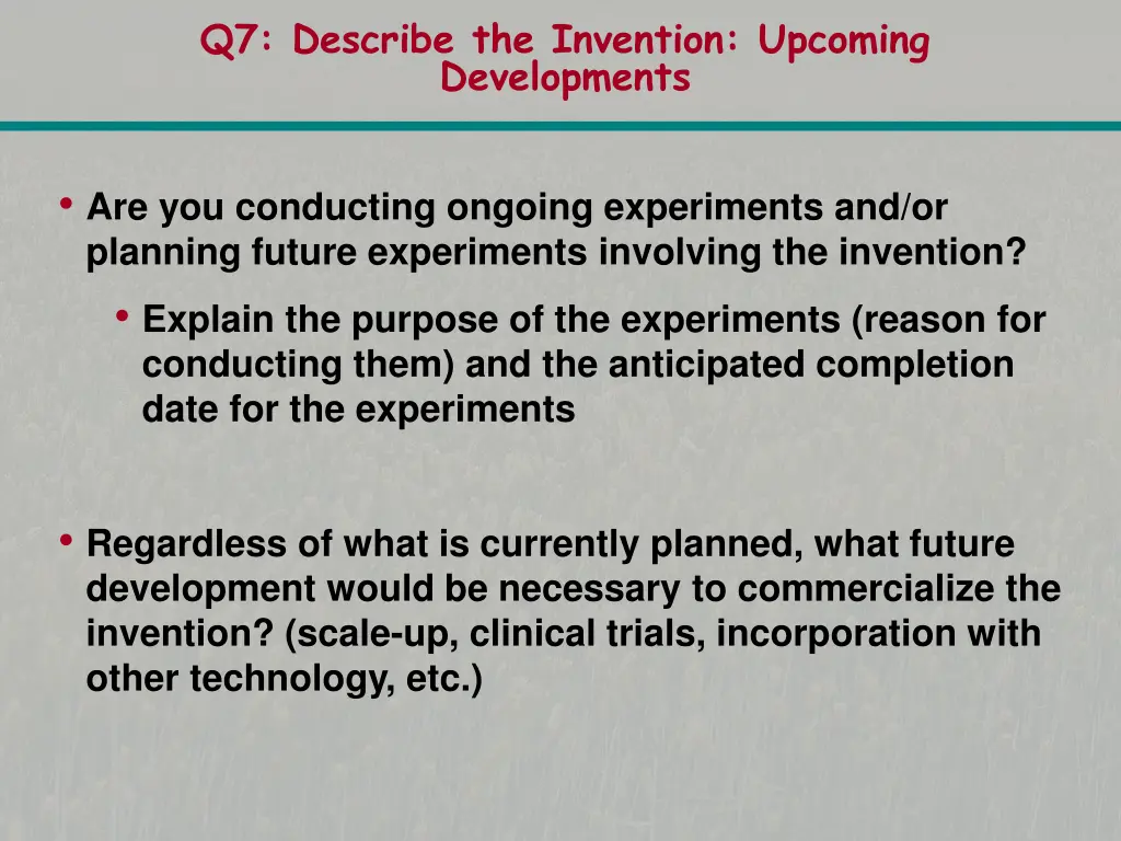 q7 describe the invention upcoming developments