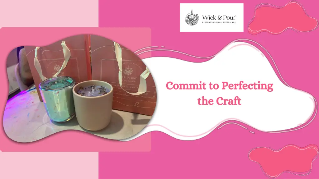 commit to perfecting the craft