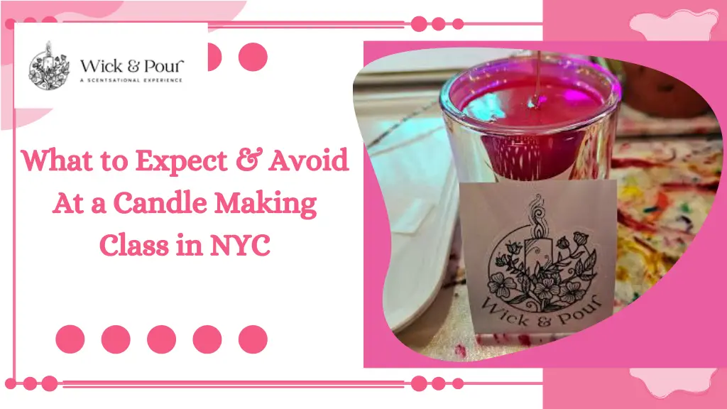 what to expect avoid at a candle making class