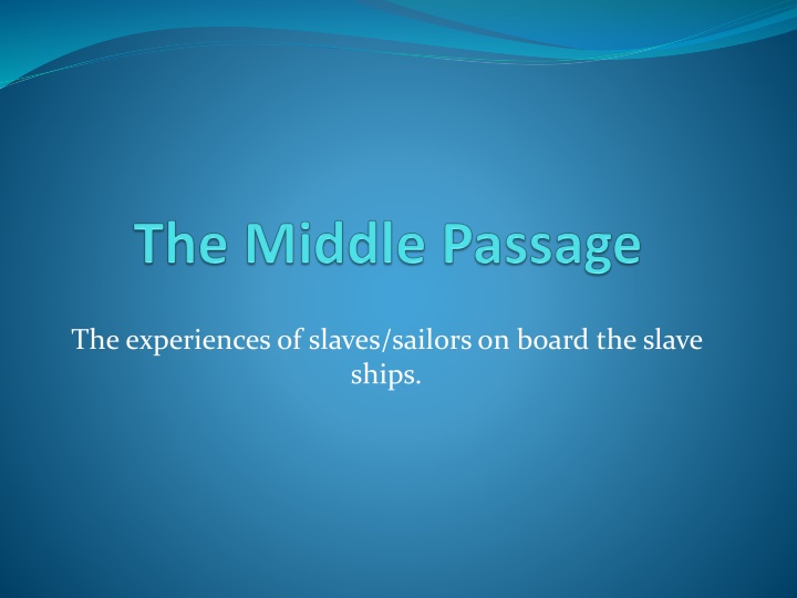 the experiences of slaves sailors on board