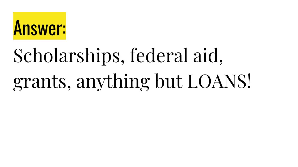 answer scholarships federal aid grants anything