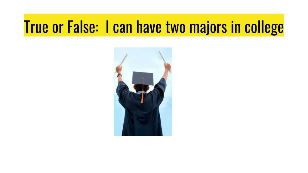 true or false i can have two majors in college