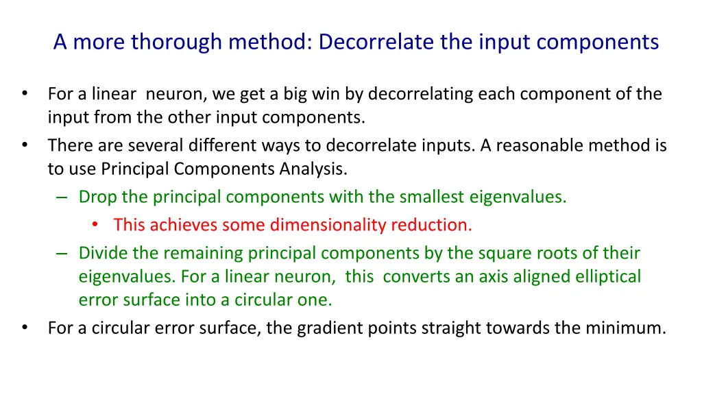 a more thorough method decorrelate the input