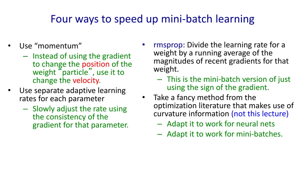 four ways to speed up mini batch learning