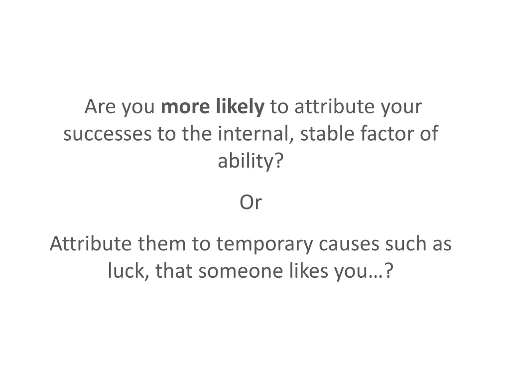 are you more likely to attribute your successes