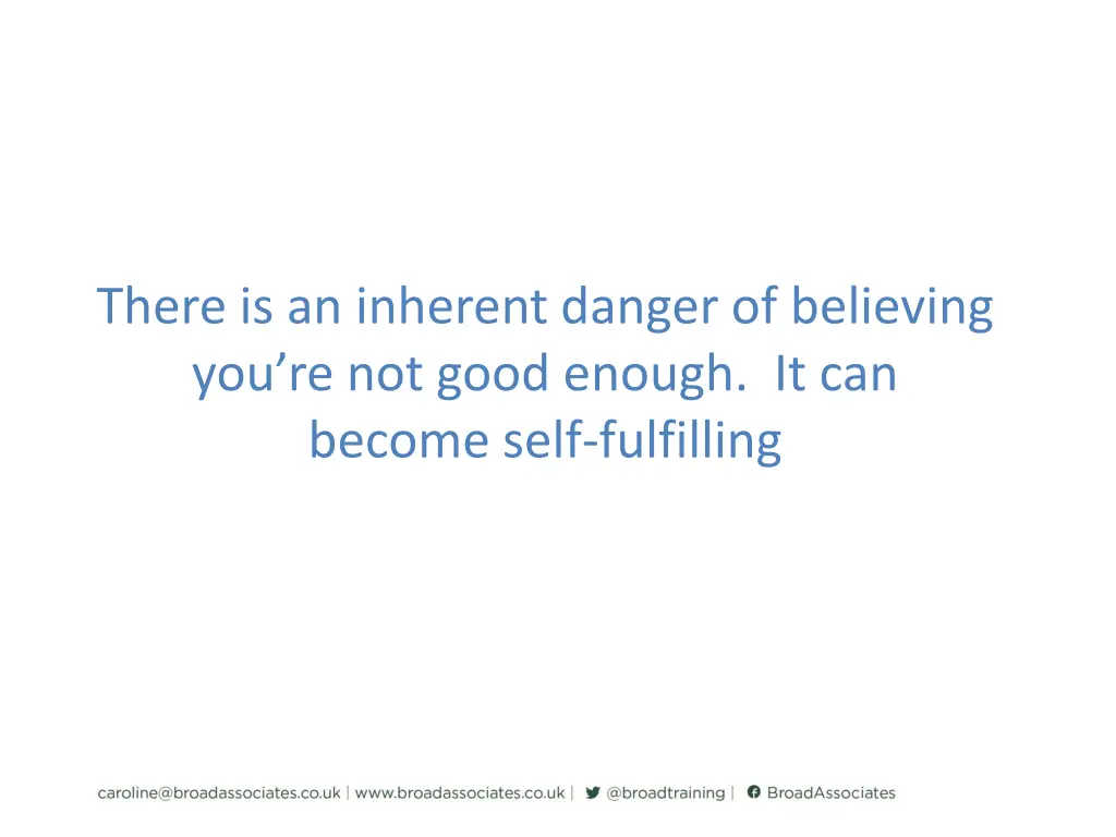 there is an inherent danger of believing