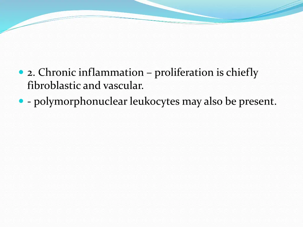 2 chronic inflammation proliferation is chiefly