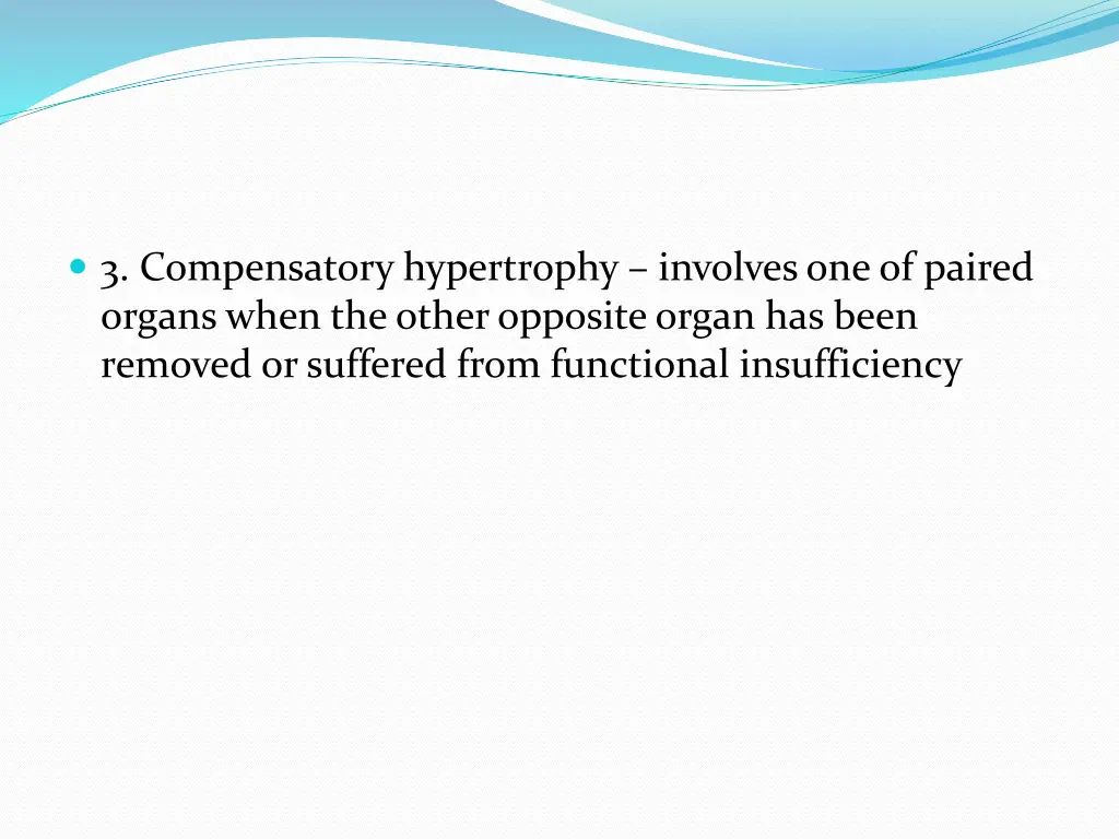 3 compensatory hypertrophy involves one of paired