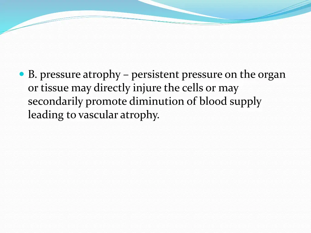 b pressure atrophy persistent pressure