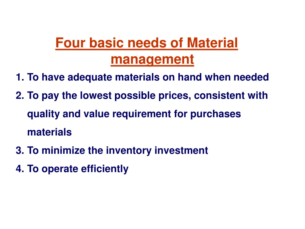 four basic needs of material management 1 to have