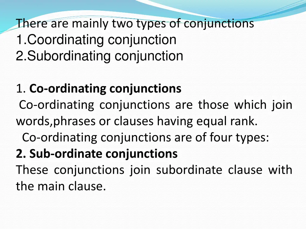 there are mainly two types of conjunctions