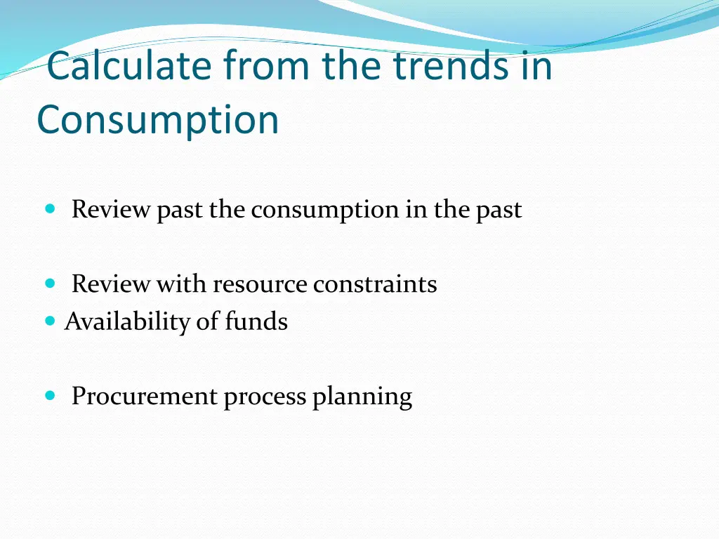 calculate from the trends in consumption