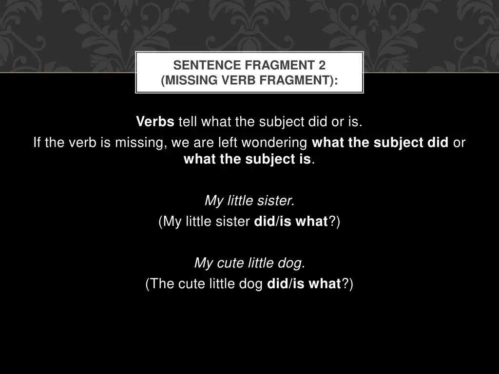 sentence fragment 2 missing verb fragment