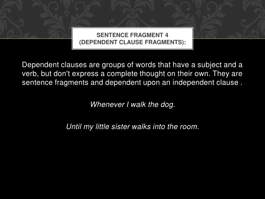 sentence fragment 4 dependent clause fragments