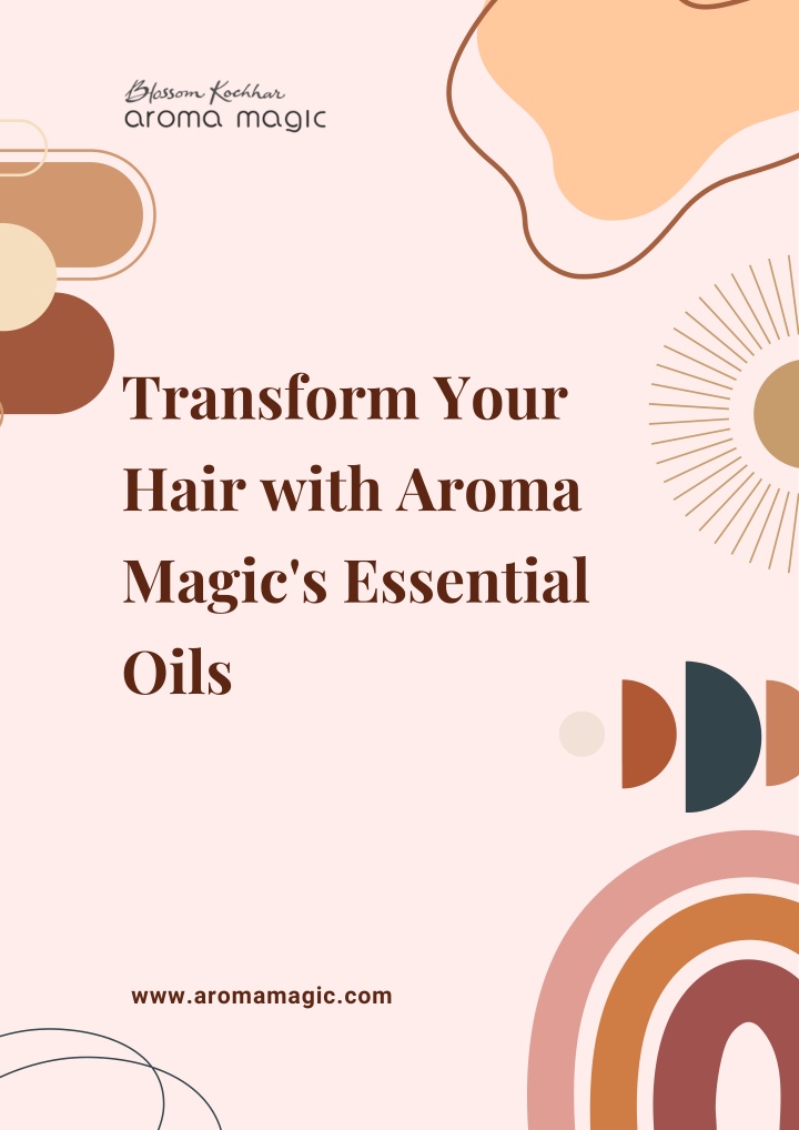 transform your hair with aroma magic s essential