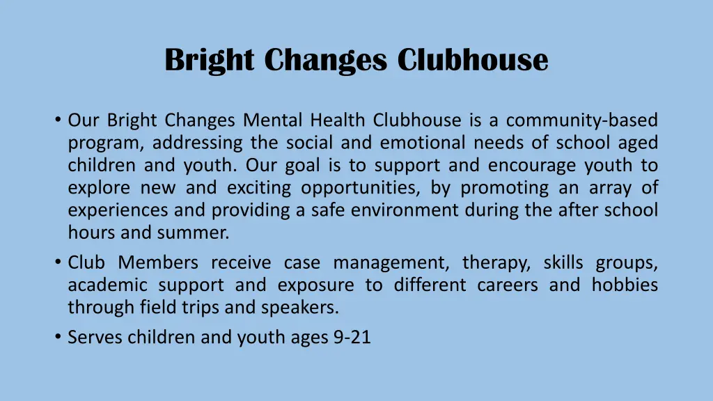 bright changes clubhouse