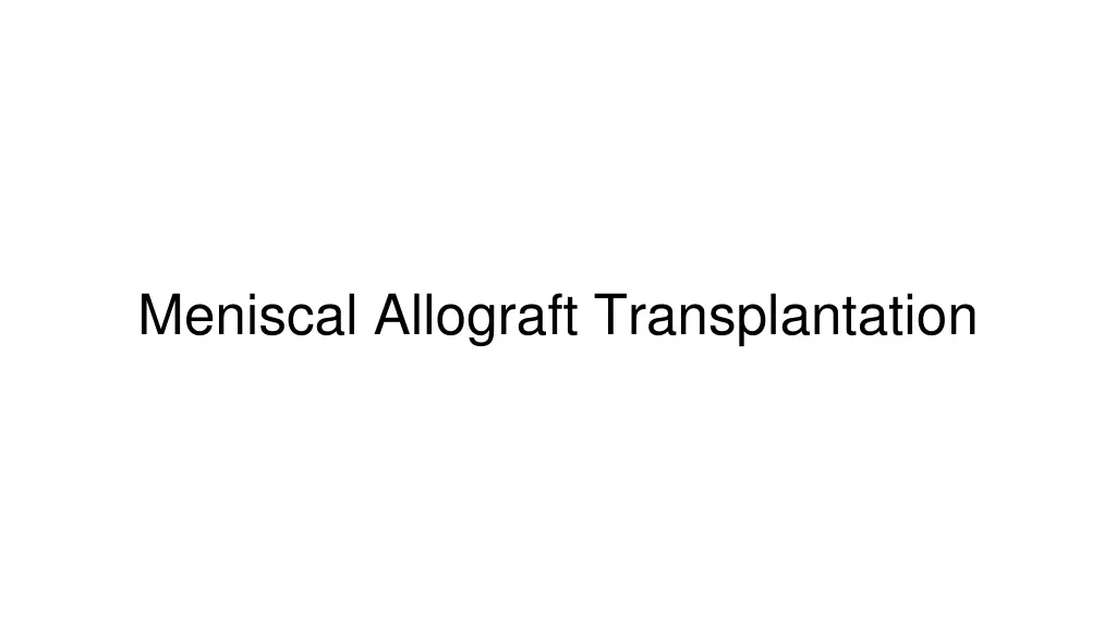 meniscal allograft transplantation