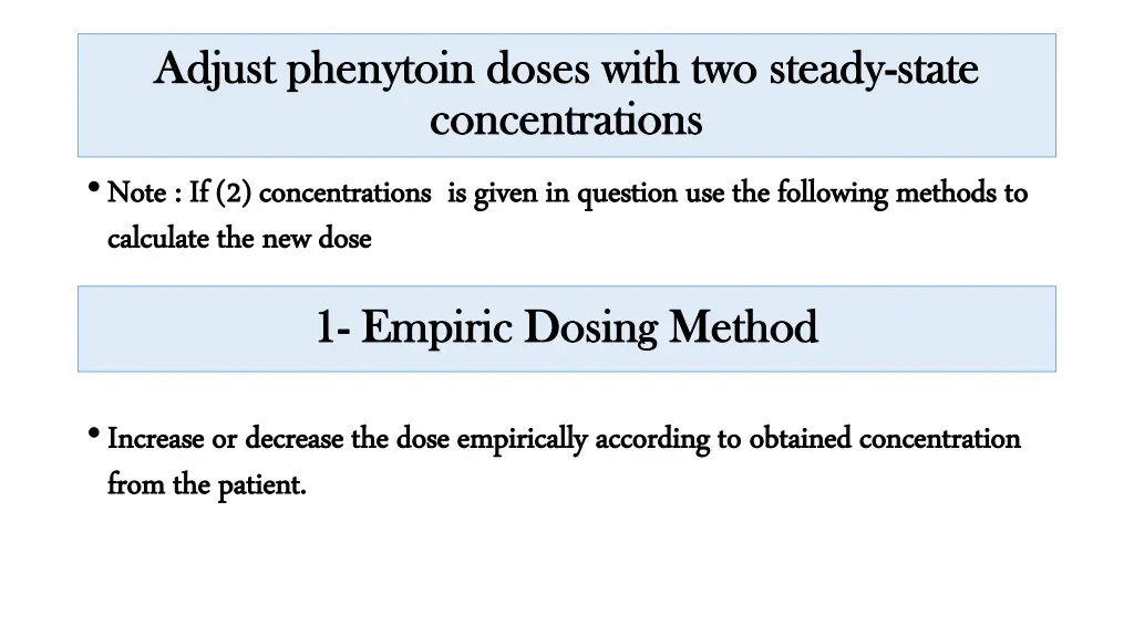 adjust phenytoin doses with two steady adjust