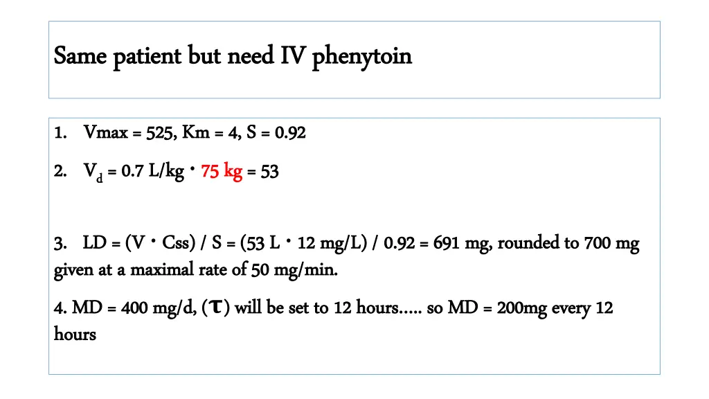 same patient but need iv phenytoin same patient