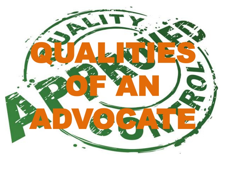 qualities qualities of an of an advocate advocate