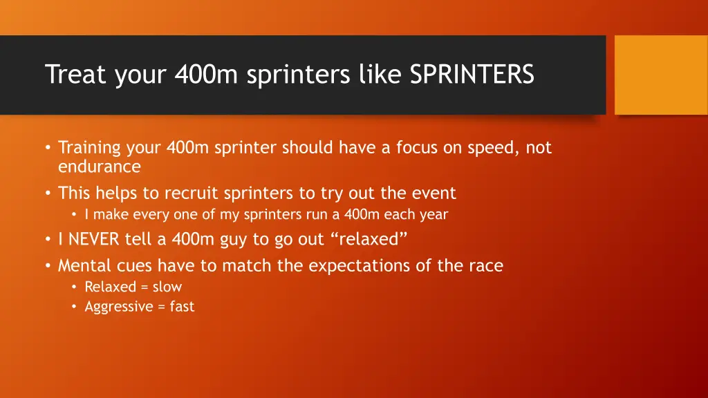 treat your 400m sprinters like sprinters