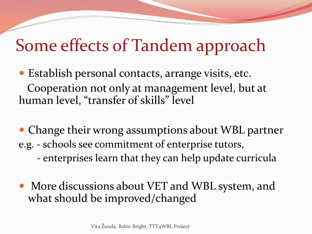 some effects of tandem approach