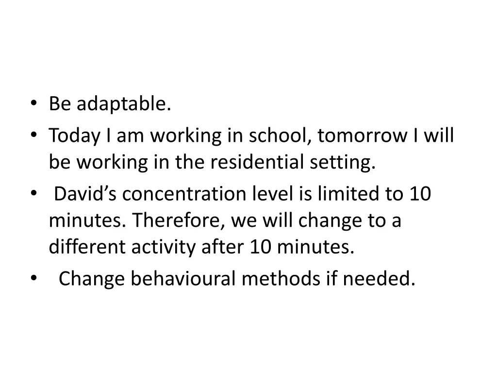 be adaptable today i am working in school