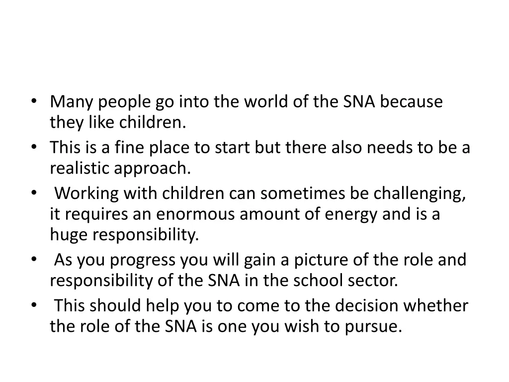 many people go into the world of the sna because