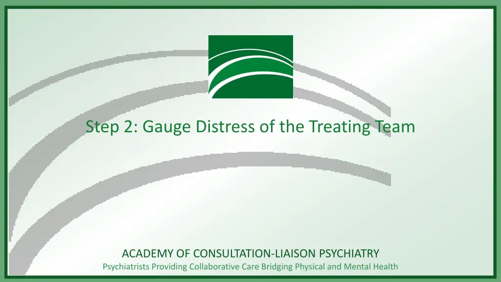 step 2 gauge distress of the treating team