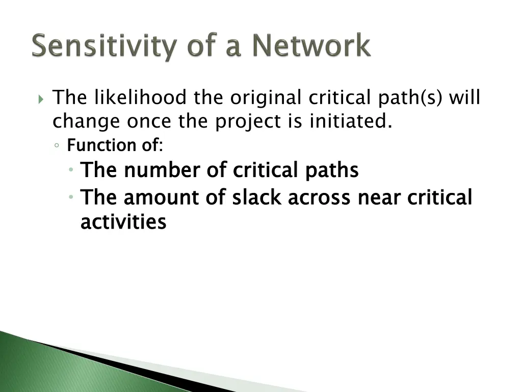 the likelihood the original critical path s will