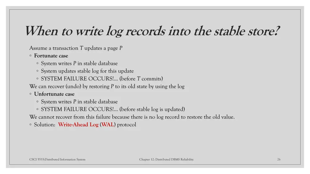 when to write log records into the stable store