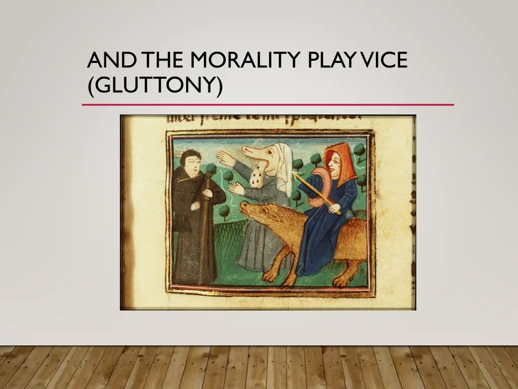 and the morality play vice gluttony