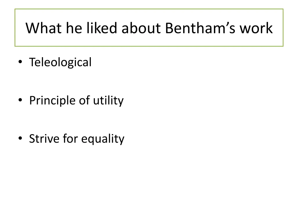 what he liked about bentham s work