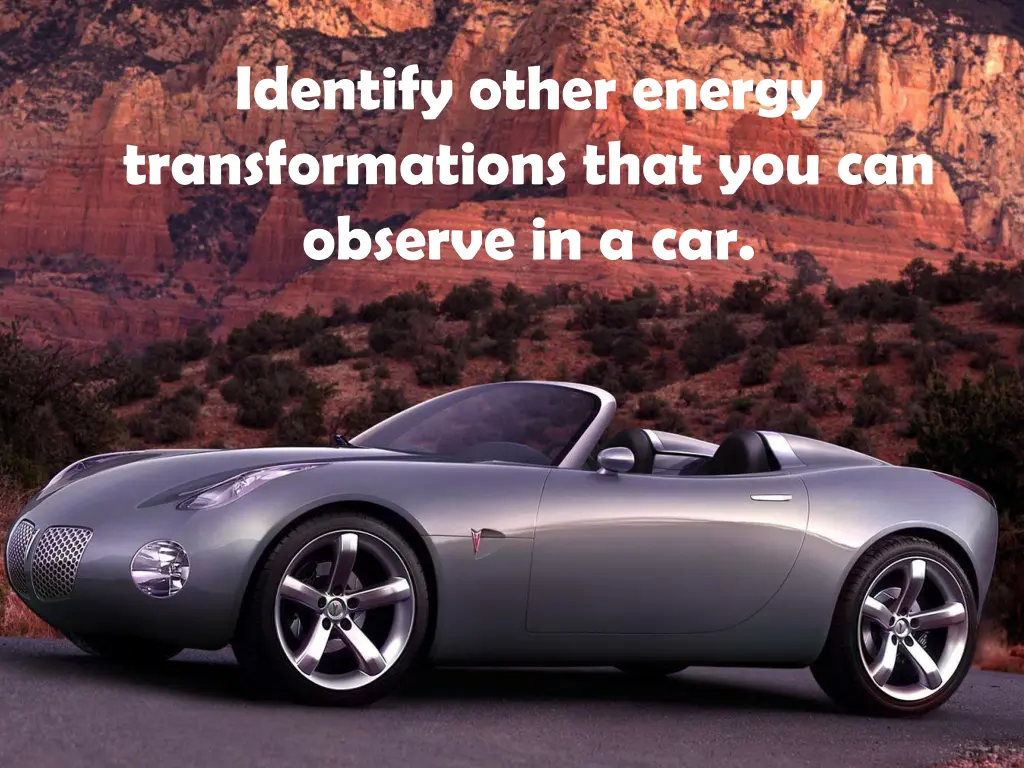 identify other energy transformations that