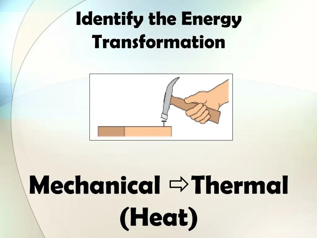 identify the energy transformation 6