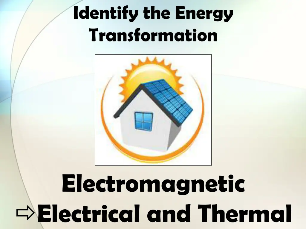 identify the energy transformation 9