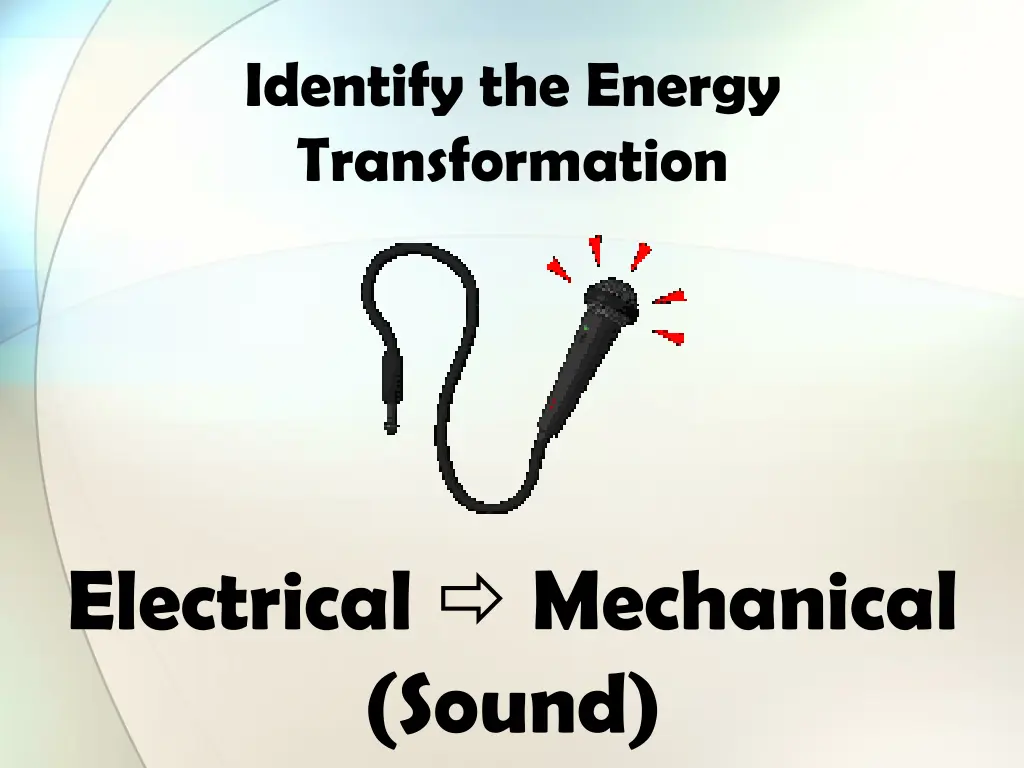 identify the energy transformation