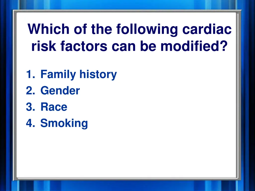 which of the following cardiac risk factors