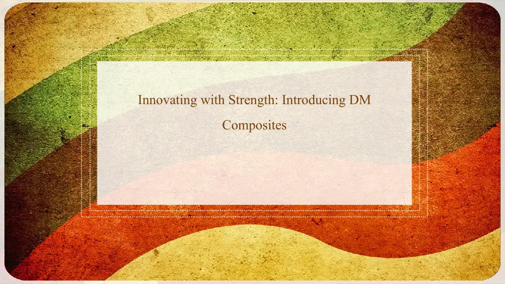 innovating with strength introducing dm 1