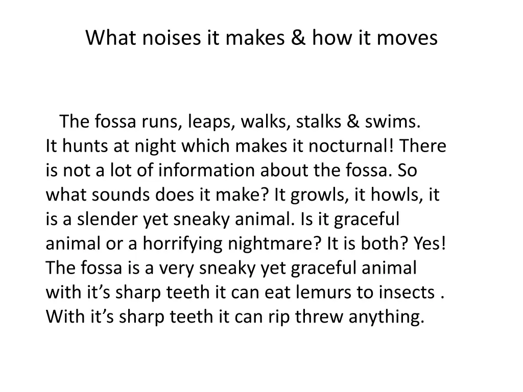 what noises it makes how it moves