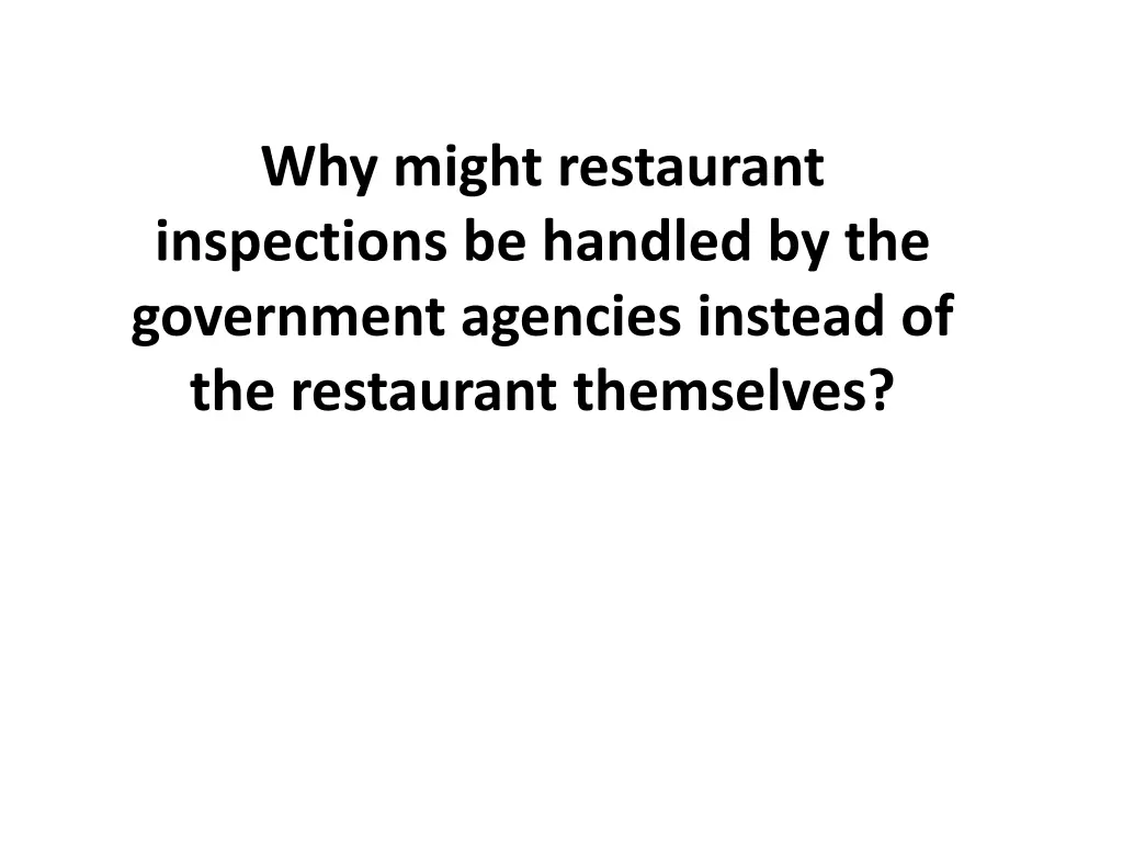 why might restaurant inspections be handled