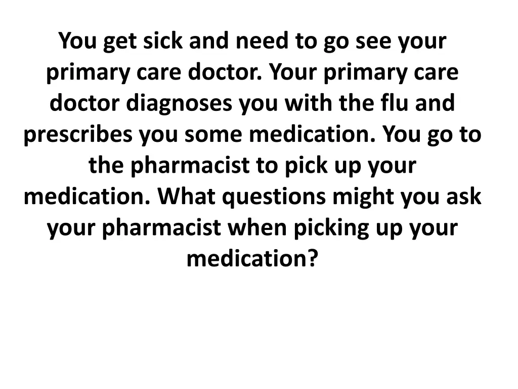 you get sick and need to go see your primary care