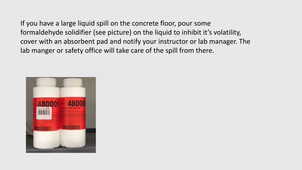 if you have a large liquid spill on the concrete