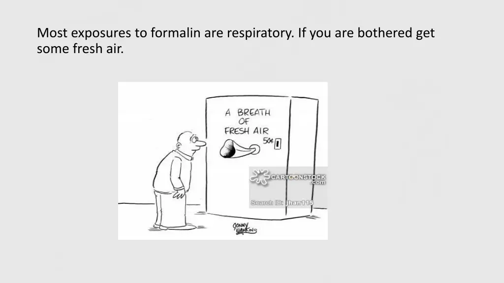 most exposures to formalin are respiratory